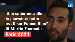 Paris 2024  quotUne super nouvelle de pouvoir écouter les JO sur France Bleuquot dit Martin Fourcade [upl. by Reahard]