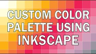 3 Easy Ways To Create Custom Color Palette Using Inkscape [upl. by Arriat374]