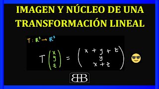 901 Como calcular la Imagen y el Núcleo de una transformación lineal BLACKBOARD [upl. by Yebot]