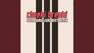 CHEEKI BREEKI EUROBEAT ANTHEM [upl. by Nafets781]