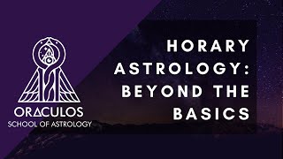 Horary Astrology Beyond the Basics [upl. by Ysak]