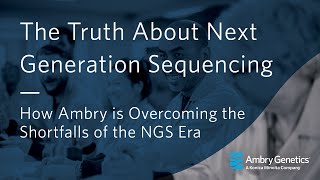 The Truth About Next Generation Sequencing NGS  Webinar  Ambry Genetics [upl. by Gautier32]