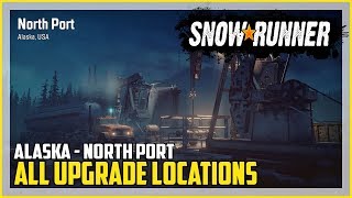 SnowRunner All Upgrade Locations North Port Alaska [upl. by Anaitak]