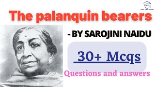 THE PALANQUIN BEARERS BY SAROJINI NAIDUMCQSQUESTIONS AND ANSWERSpoemmcqsarojininaidusppuexam [upl. by Ardnahsal]