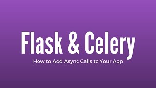 Asynchronous Task in Flask Using Celery [upl. by Eimrots780]