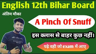 A Pinch Of Snuff  Hindi Explanation  Bihar Board Exam 2023  English RANKERSENGLISHEDUCATION [upl. by Nemaj]