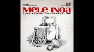 Mele InoaAuthentic Hawaiian Chants [upl. by Hertz]