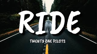 Twenty one pilots  Ride LYRICS [upl. by Inman]