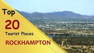 quotROCKHAMPTONquot Top 20 Tourist Places  Rockhampton Tourism  AUSTRALIA [upl. by Neri905]