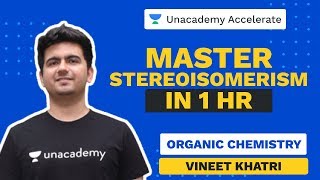 Master Stereoisomerism in 1 Hr  Organic Chemistry  Vineet Khatri [upl. by Rexana]