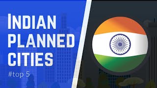 Top 5 Planned Cities of India  Indian Planned Cities [upl. by Teresa]