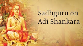 How Did Adi Shankara Become Such a Great Being – Sadhguru [upl. by Nosauq]