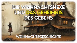 🚪9🎁Die Weihnachtshexe und das Geheimnis des Gebens – Eine bezaubernde Weihnachtsgeschichte [upl. by Aynatan]