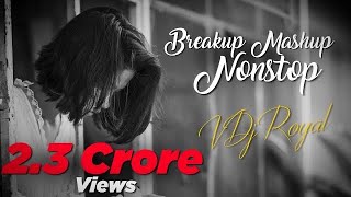 Best Of Breakup Mashup  VDj Royal  NonStop Jukebox [upl. by Occer]