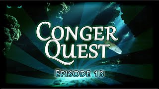 Conger Quest  Episode 13  straps [upl. by Shauna]