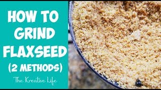 How To Grind Flaxseed 2 Methods [upl. by Ayokal135]