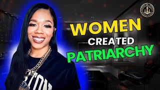 Women Created PATRIARCHY [upl. by Uba]