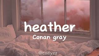 heather Conan gray  lyrics [upl. by Haymo]