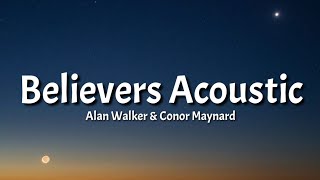 Alan Walker amp Conor Maynard  Believers Acoustic Lyrics [upl. by Chretien536]