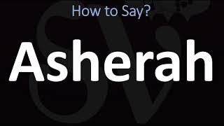 How to Pronounce Asherah CORRECTLY [upl. by Roscoe604]