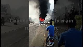 Coimbatore to pollachi main road Bus fire [upl. by Hamirak]