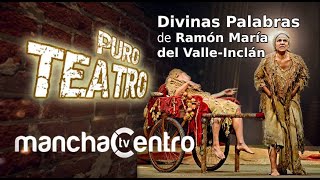 Puro Teatro Divinas Palabras de Ramón Mª del Valle Inclán [upl. by Emery]