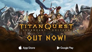 Titan Quest Legendary Edition  Out now on IOS and on Android [upl. by Eniamahs]