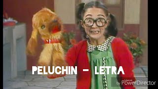 La Chilindrina  Peluchín  Con Letra [upl. by Eniar]