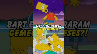 BART E LISA VIRARAM GÊMEOS SIAMESES simpsons thesimpsons homer bart shorts [upl. by Natal]