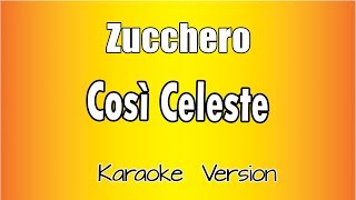 Zucchero  Così Celeste Versione Karaoke Academy Italia [upl. by Ward719]