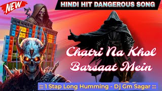 Chatri Na Khol Barsaat Mein Horor Special Dj Gm Sagar [upl. by Auj]