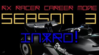 Fx Racer Career Mode Season 3 Intro [upl. by Ekaterina]