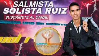 SALMISTA SOLISTA RUIZ VOL 1 SOMOS UNO EN CRISTO SOMO UNO CORRISTO PENTECOTAL [upl. by Aubrie]