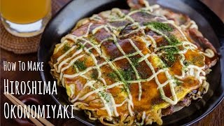 How to Make Hiroshima Okonomiyaki Recipe 広島風お好み焼きの作り方（レシピ） [upl. by Lanctot]