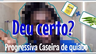 PROGRESSIVA CASEIRA DE QUIABO  CABELO CRESPO  DEU CERTO [upl. by Jecon25]