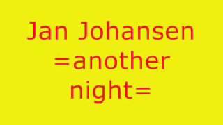 Jan Johansen Another Night Mix [upl. by Ail356]