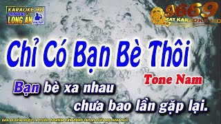 Karaoke Chỉ Có Bạn Bè Thôi  Tone Nam  Nhạc sống LA STUDIO  Karaoke 9669 [upl. by Findley974]