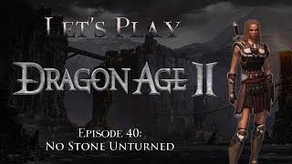 Lets Play Dragon Age 2 Episode 40 No Stone Unturned [upl. by Ong352]