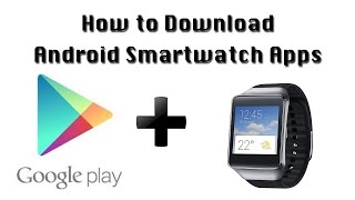 How to Download Android Smartwatch Apps [upl. by Bluma980]