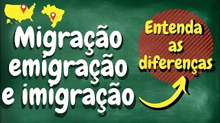 Entenda as DIFERENÇAS entre migração emigração e imigração [upl. by Hahseram]