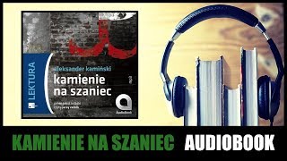 AUDIOBOOK Kamienie na Szaniec  A Kamiński Słuchaj online i pobierz MP3 🎧 [upl. by Amadis]