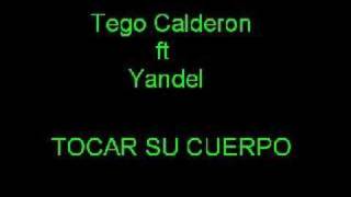 Tego Calderon ft Yandel  Tocar su cuerpo [upl. by Birchard762]