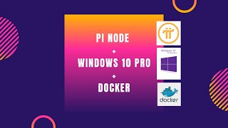 Complete Guide to Install Pi NodeDocker  Router Ports for Windows 10 Pro [upl. by Anoiek603]