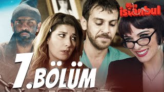 Ulan İstanbul 7 Bölüm  Full Bölüm [upl. by Nawk]