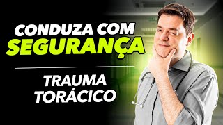 O Segredo Para Conduzir Trauma Torácico Com Segurança [upl. by Dominus]