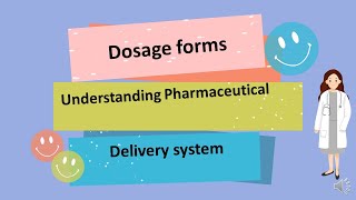 Dosage forms of drugs Dosage forms in Pharmaceutics Understanding Pharmaceutical delivery system [upl. by Attezi824]