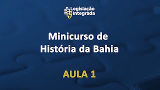 Minicurso de História da Bahia  DPE da Bahia [upl. by Rana697]