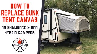 How To Replace Bunk Tent Canvas on Shamrock amp Roo Hybrid Campers [upl. by Cathey]