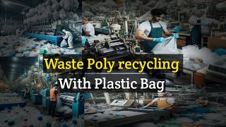 How Waste Poly Recycling to Plastic Bag  A To Z  Poly Recycling Plant Plastic Bags Making Process [upl. by Camden]