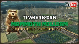 Timberborn  Mammoth Milldam  Timelapse 50hour build [upl. by Egide27]